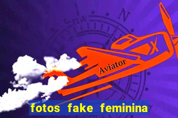 fotos fake feminina no espelho